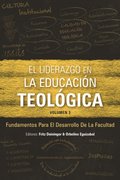 El liderazgo en la educación teológica, volumen 3