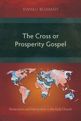 Kwaku Boamah - Cross or Prosperity Gospel, Häftad