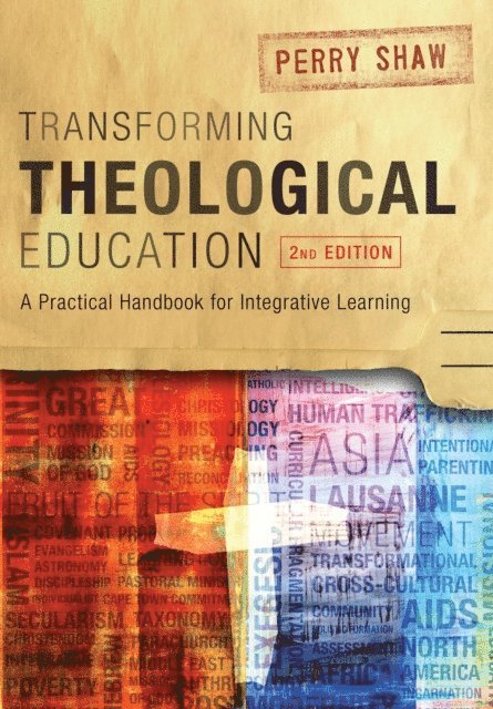 Perry Shaw - Transforming Theological Education, 2nd Edition, E-bok