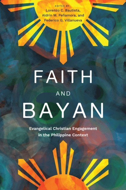 Federico G. Villanueva, Aldrin M. Penamora, Lorenzo C. Bautista - Faith and Bayan, E-bok