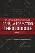 La direction académique dans la formation théologique, volume 2