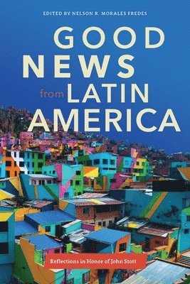 Nelson R. Morales Fredes - Good News from Latin America, Häftad