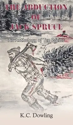 K. C. Dowling - Abduction of Jack Spruce, Inbunden. Tillgänglighet: Lägg i varukorg