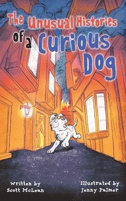 Scott McLean - The Unusual Histories of a Curious Dog, Häftad. Tillgänglighet: Lägg i varukorg