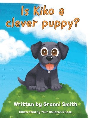 Granni Smith - Is Kiko a clever puppy?, Häftad. Tillgänglighet: Lägg i varukorg