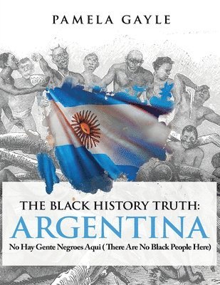 Black History Truth - Argentina