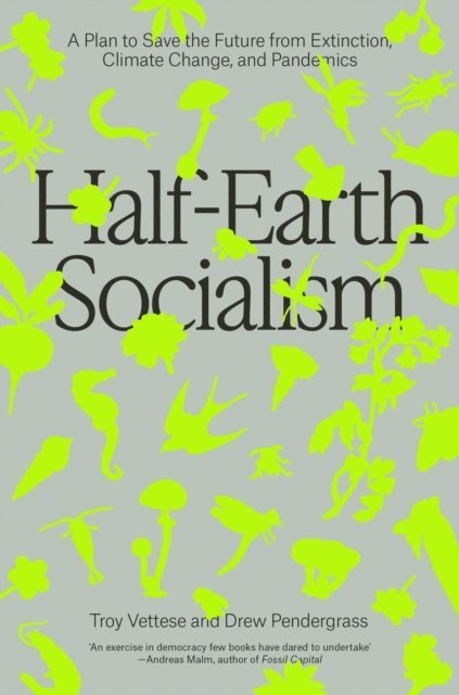 Troy Vettese, Drew Pendergrass - Half-Earth Socialism, E-bok
