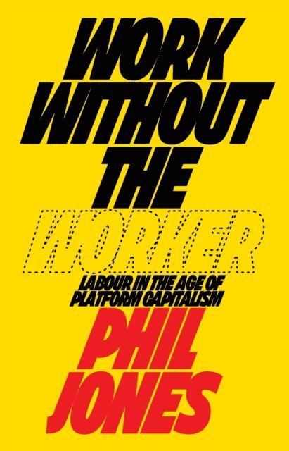 Philip Jones - Work Without the Worker, E-bok