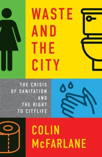 Colin McFarlane - Waste and the City, E-bok