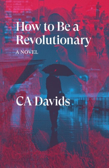 C.A. Davids - How to Be a Revolutionary, E-bok