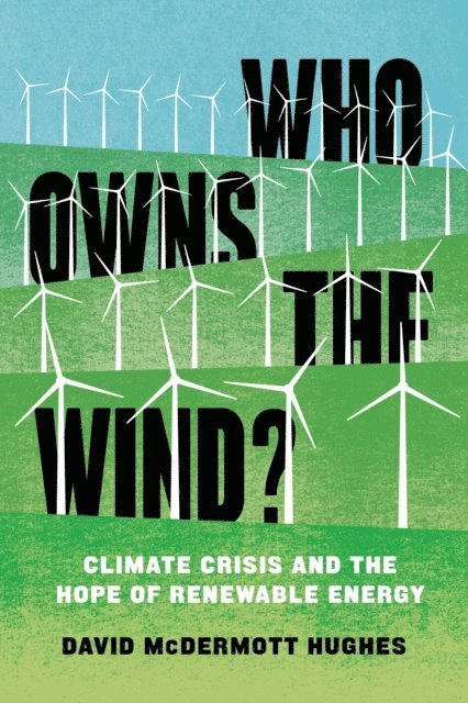 David McDermott Hughes - Who Owns the Wind?, E-bok