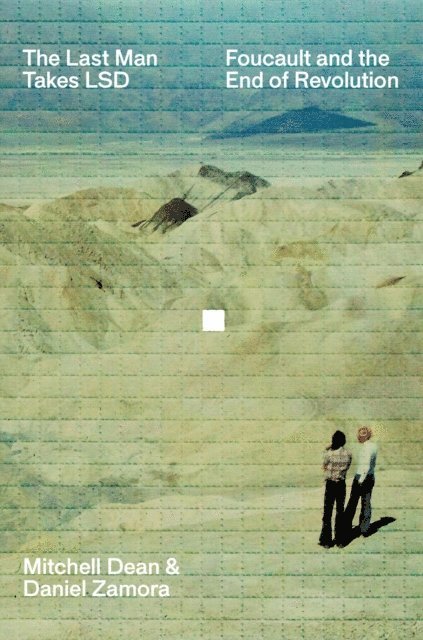 Daniel Zamora, Mitchell Dean - Last Man Takes LSD, E-bok