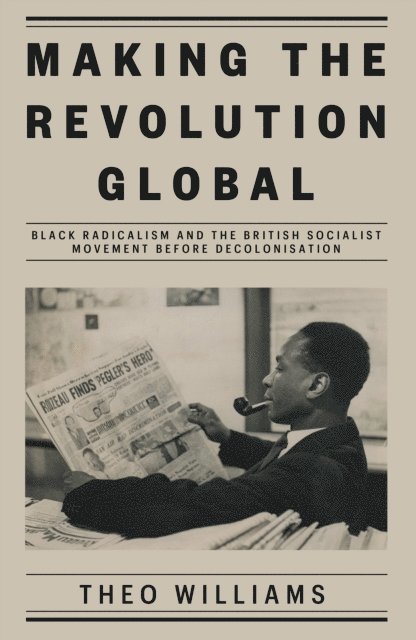 Theo Williams - Making the Revolution Global, E-bok