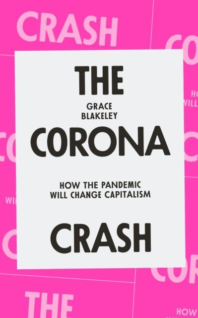 Grace Blakeley - Corona Crash, E-bok
