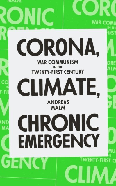 Andreas Malm - Corona, Climate, Chronic Emergency, E-bok