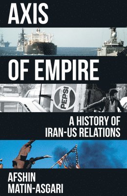 Afshin Matin-Asgari - Axis of Empire, Inbunden