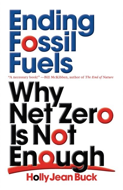 Holly Jean Buck - Ending Fossil Fuels, E-bok