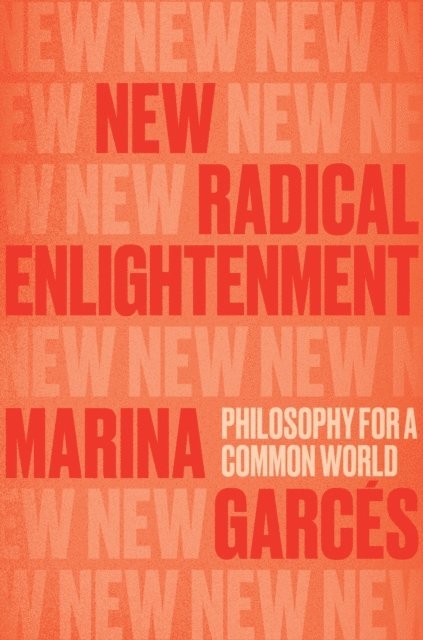Marina Garcés - New Radical Enlightenment, E-bok
