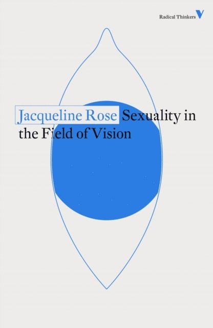 Jacqueline Rose - Sexuality in the Field of Vision, E-bok