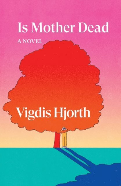Vigdis Hjorth - Is Mother Dead, E-bok