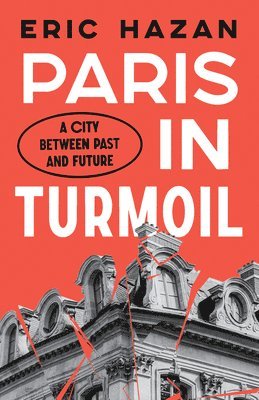 Eric Hazan - Paris in Turmoil, Inbunden. Tillgänglighet: Lägg i varukorg