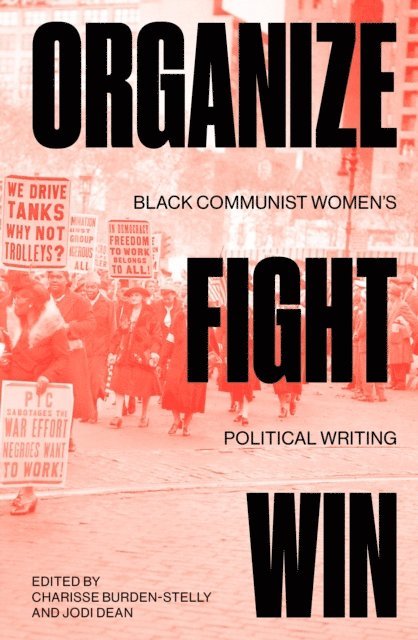 Jodi Dean, Charisse Burden-Stelly - Organize, Fight, Win, E-bok