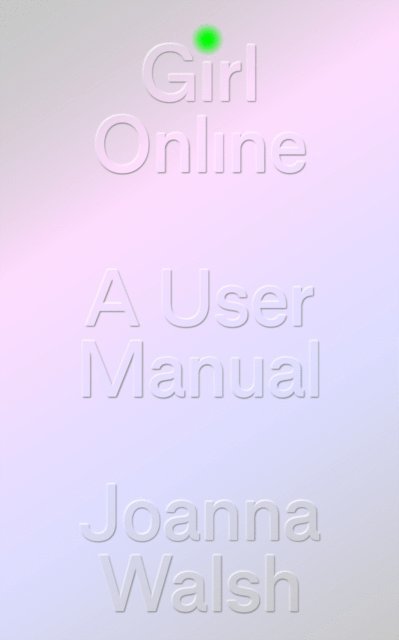 Joanna Walsh - Girl Online, E-bok
