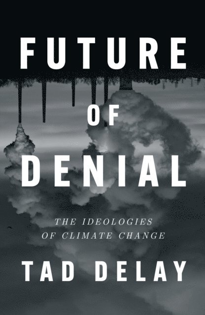 Tad DeLay - Future of Denial, E-bok