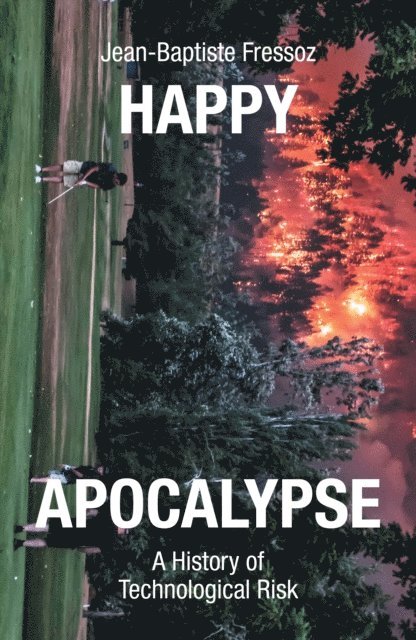 Jean-Baptiste Fressoz - Happy Apocalypse, E-bok