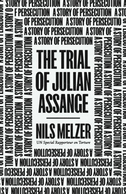 Nils Melzer - Trial of Julian Assange, E-bok