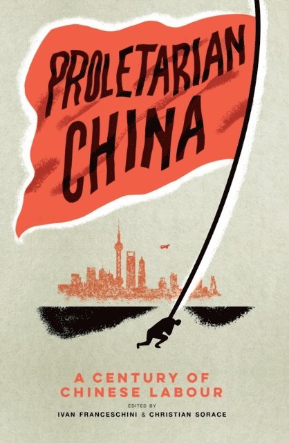 Ivan Franceschini, Christian Sorace - Proletarian China, E-bok
