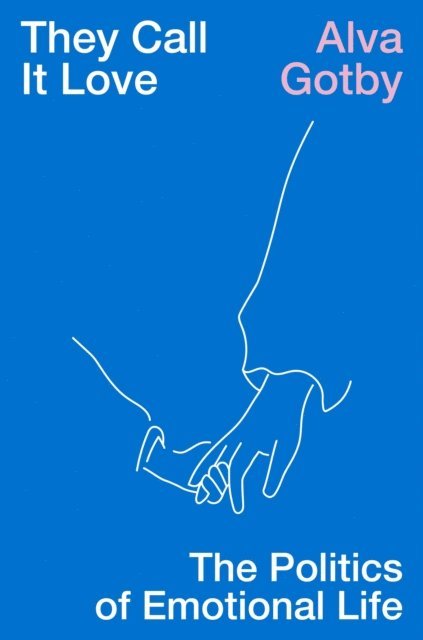 Alva Gotby - They Call It Love, E-bok