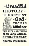 Dreadful History and Judgement of God on Thomas M�ntzer