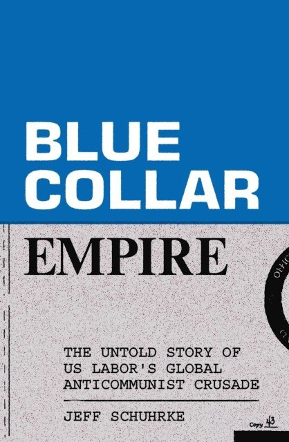 Jeff Schuhrke - Blue-Collar Empire, E-bok