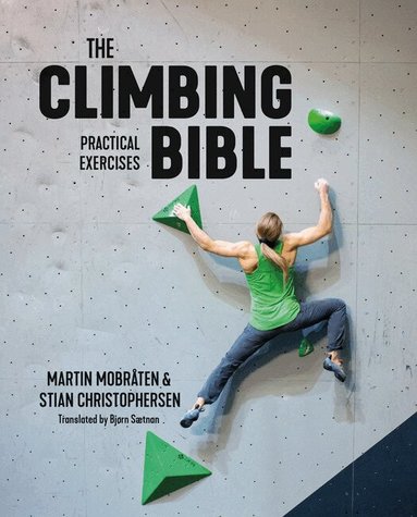 Climbing Bible: Practical Exercises by Martin Mobråten