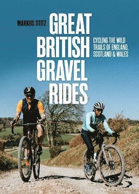 Great British Gravel Rides av Markus Stitz