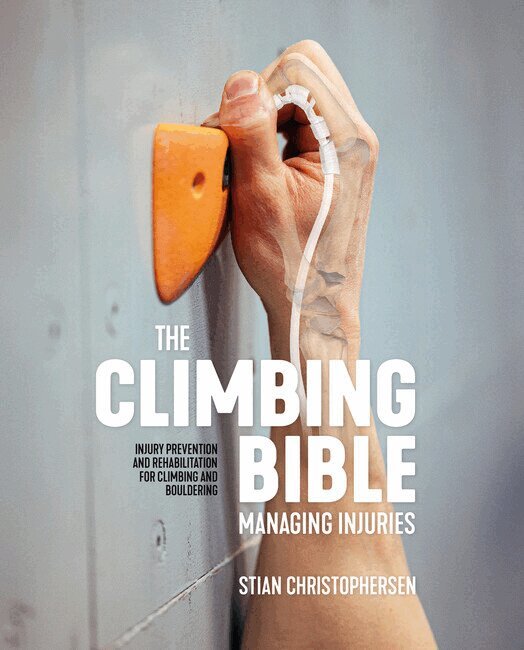 Stian Christophersen - Climbing Bible: Managing Injuries, Häftad