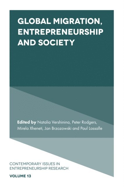 Paul Lassalle, Jan Brzozowski, Mirela Xheneti, Peter Rodgers, Natalia Vershinina - Global Migration, Entrepreneurship and Society, E-bok
