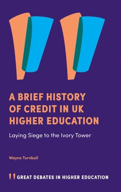 Wayne Turnbull - Brief History of Credit in UK Higher Education, E-bok. Tillgänglighet: Lägg i varukorg