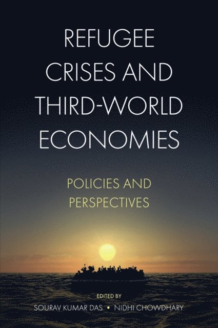 Nidhi Chowdhary, Sourav Kumar Das - Refugee Crises and Third-World Economies, E-bok