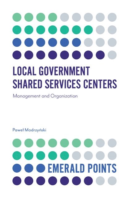 Pawel Modrzynski - Local Government Shared Services Centers, E-bok