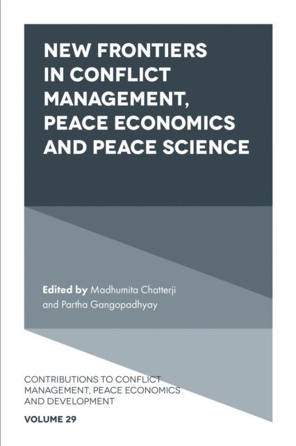 Partha Gangopadhyay, Madhumita Chatterji - New Frontiers in Conflict Management, Peace Economics and Peace Science, E-bok