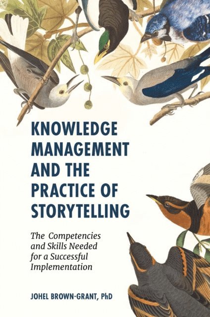 Johel Brown-Grant - Knowledge Management and the Practice of Storytelling, E-bok