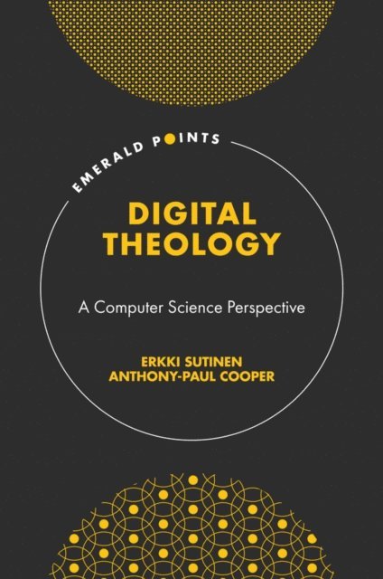 Anthony-Paul Cooper, Erkki Sutinen - Digital Theology, E-bok
