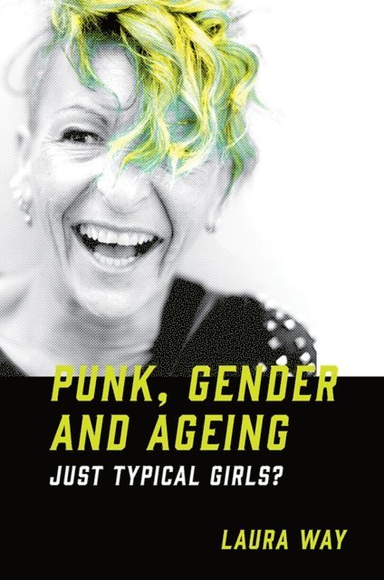 Laura Way - Punk, Gender and Ageing, E-bok