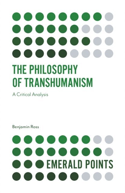 Benjamin Ross - Philosophy of Transhumanism, E-bok. Tillgänglighet: Lägg i varukorg