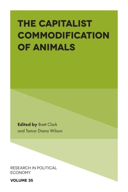Tamar Diana Wilson, Brett Clark - Capitalist Commodification of Animals, E-bok
