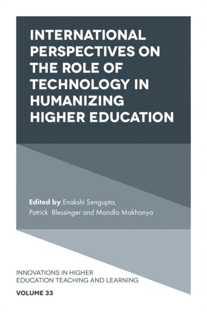 Mandla Makhanya, Patrick Blessinger, Enakshi Sengupta - International Perspectives on the Role of Technology in Humanizing Higher Education, E-bok