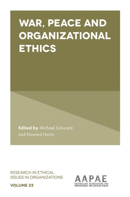 Howard Harris, Michael Schwartz - War, Peace and Organizational Ethics, E-bok