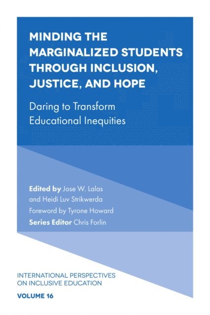 Heidi Luv Strikwerda, Jose W. Lalas - Minding the Marginalized Students Through Inclusion, Justice, and Hope, E-bok